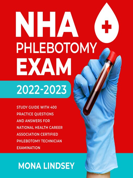 Title details for NHA Phlebotomy Exam 2022-2023 by Mona Lindsey - Wait list
